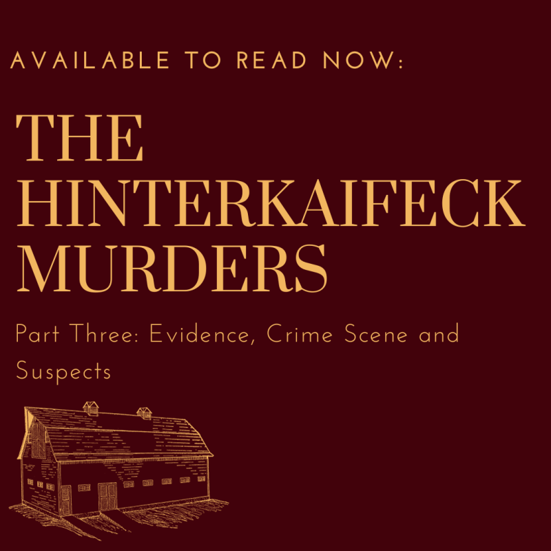 Hinterkaifeck Part Three; Evidence and Suspect&nbsp;List